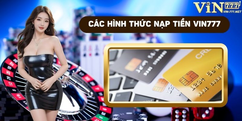 Các hình thức nạp tiền VIN777